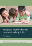 Sebepojetí a sebehodnocení rozumově nadaných dětí Sebepojetí a sebehodnocení rozumově nadaných dětí