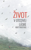 Život v Otcovej láske Život v Otcovej láske