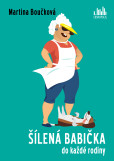 Šílená babička do každé rodiny Šílená babička do každé rodiny