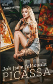Jak jsem falšovala Picassa Jak jsem falšovala Picassa