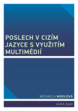 Poslech v cizím jazyce s využitím multimédií Poslech v cizím jazyce s využitím multimédií