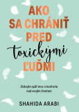 Ako sa chrániť pred toxickými ľuďmi Ako sa chrániť pred toxickými ľuďmi