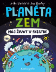 Planéta Zem: Môj život v skratke Planéta Zem: Môj život v skratke