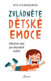 Zvládněte dětské emoce Zvládněte dětské emoce