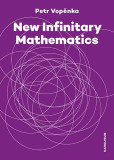New Infinitary Mathematics New Infinitary Mathematics