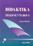 Didaktika tělesné výchovy Didaktika tělesné výchovy