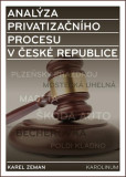 Analýza privatizačního procesu v České republice Analýza privatizačního procesu v České republice