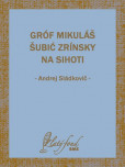 Gróf Mikuláš Šubić Zrínsky na Sihoti Gróf Mikuláš Šubić Zrínsky na Sihoti
