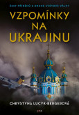 Vzpomínky na Ukrajinu Vzpomínky na Ukrajinu