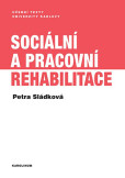Sociální a pracovní rehabilitace Sociální a pracovní rehabilitace
