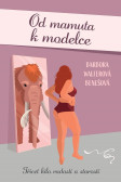 Od mamuta k modelce Od mamuta k modelce