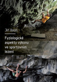 Fyziologické aspekty výkonu ve sportovním lezení Fyziologické aspekty výkonu ve sportovním lezení