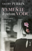 Vymeňte kvetom vodu Vymeňte kvetom vodu