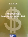 Križovatky hospodárskej politiky USA Križovatky hospodárskej politiky USA