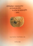 Otázky neolitu a eneolitu našich krajín - 2001