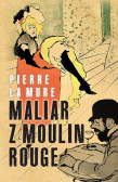 Maliar z Moulin Rouge Maliar z Moulin Rouge