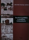Jazyková politika a problémy komunikácie Jazyková politika a problémy komunikácie