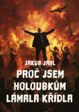 Proč jsem holoubkům lámala křídla Proč jsem holoubkům lámala křídla
