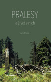 Pralesy a život v nich Pralesy a život v nich