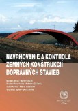 Navrhovanie a kontrola zemných konštrukcií dopravných stavieb Navrhovanie a kontrola zemných konštrukcií dopravných stavieb