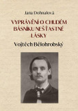 Vyprávění o chudém básníku nešťastné lásky Vyprávění o chudém básníku nešťastné lásky