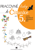 Pracovné listy k Čítanke pre 5. ročník ŠZŠ - aktualizované Pracovné listy k Čítanke pre 5. ročník ŠZŠ - aktualizované