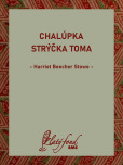 Chalúpka strýčka Toma Chalúpka strýčka Toma