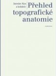 Přehled topografické anatomie Přehled topografické anatomie