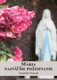 Mária, najväčšie požehnanie Mária, najväčšie požehnanie