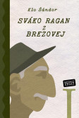 Sváko Ragan z Brezovej I. Sváko Ragan z Brezovej I.