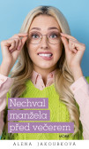 Nechval manžela před večerem Nechval manžela před večerem