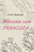 Milovala som Francúza Milovala som Francúza