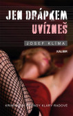 Jen drápkem uvízneš Jen drápkem uvízneš