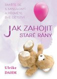 Jak zahojit staré rány Jak zahojit staré rány