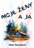 Moje ženy a já Moje ženy a já