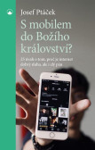 S mobilem do Božího království? S mobilem do Božího království?