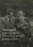 Anatomie komunismu: Skutečný příběh jedné rodiny Anatomie komunismu: Skutečný příběh jedné rodiny