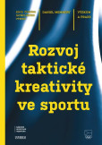 Rozvoj taktické kreativity ve sportu Rozvoj taktické kreativity ve sportu