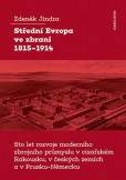 Střední Evropa ve zbrani 1815-1914 Střední Evropa ve zbrani 1815-1914