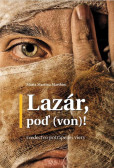Lazár, poď (von)! Lazár, poď (von)!