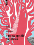 Z neba spadli tri jablká Z neba spadli tri jablká