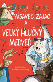 Pásavec, zajac a veľký hlučný medveď Pásavec, zajac a veľký hlučný medveď