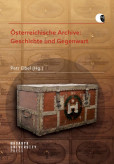 Österreichische Archive: Geschichte und Gegenwart Österreichische Archive: Geschichte und Gegenwart