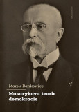 Masarykova teorie demokracie Masarykova teorie demokracie