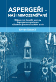 Aspergeři Naši mimozemšťané Aspergeři Naši mimozemšťané