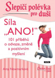 Slepičí polévka pro duši: Síla „Ano!“ Slepičí polévka pro duši: Síla „Ano!“