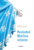 Posledné Máriino volanie Posledné Máriino volanie
