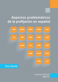 Aspectos problemáticos de la prefijación en español