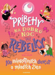 Príbehy na dobrú noc pre rebelky Príbehy na dobrú noc pre rebelky