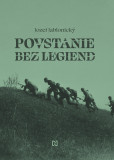 Povstanie bez legiend Povstanie bez legiend